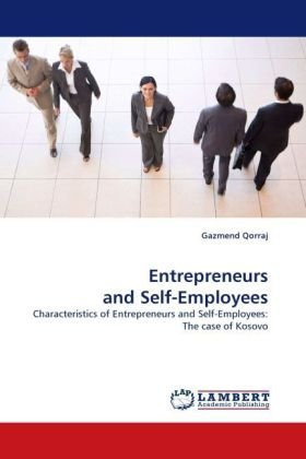 Cover for Gazmend Qorraj · Entrepreneurs and Self-employees: Characteristics of Entrepreneurs and Self-employees: the Case of Kosovo (Pocketbok) (2010)