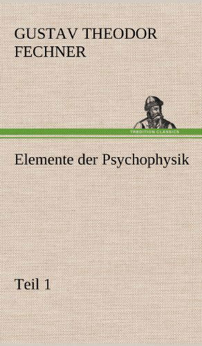 Cover for Gustav Theodor Fechner · Elemente Der Psychophysik (Gebundenes Buch) [German edition] (2012)