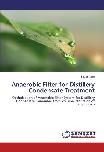 Cover for Sagar Apte · Anaerobic Filter for Distillery Condensate Treatment: Optimization of Anaerobic Filter System for Distillery Condensate Generated from Volume Reduction of Spentwash (Paperback Bog) (2012)