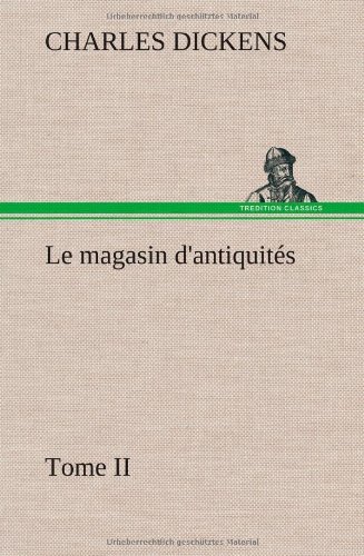 Cover for Charles Dickens · Le Magasin D'antiquit S, Tome II (Hardcover Book) [French edition] (2012)