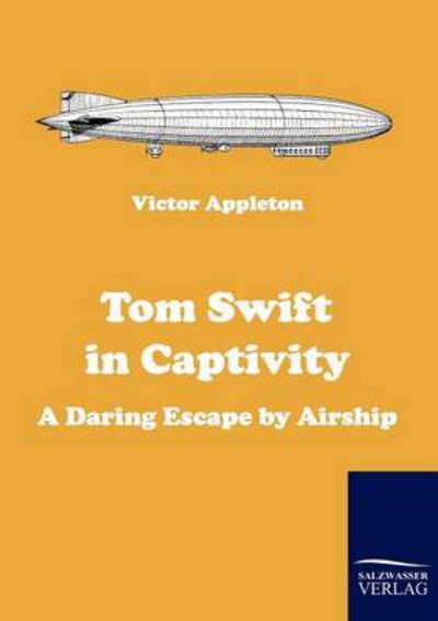 Cover for Victor II Appleton · Tom Swift in Captivity (Paperback Book) (2010)