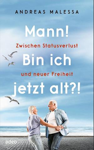 Cover for Andreas Malessa · Mann! Bin ich jetzt alt?! (Hardcover Book) (2021)