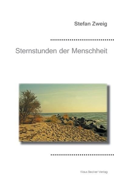 Sternstunden der Menschheit - Stefan Zweig - Livres - Klaus-D. Becker - 9783883721132 - 2021