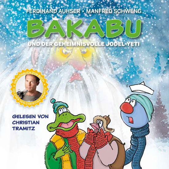 Cover for Bakabu und der geheimnisvolle Jodel · Yeti-TRAMITZ, CHRISTIAN / AUHSER, FERDINAND / SCHWENG, MANFRED (CD) (2019)