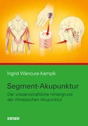 Cover for Ingrid Wancura-Kampik · Segment-Akupunktur (Hardcover Book) (2021)