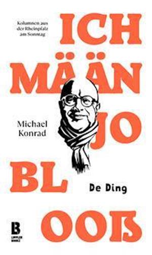 Ich mään jo blooß - De Ding - Michael Konrad - Books - LIPPLERBOOKZ Buchverlag GbR - 9783948880132 - November 7, 2022