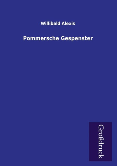 Cover for Willibald Alexis · Pommersche Gespenster (Paperback Book) [German edition] (2013)