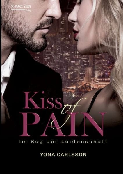 Cover for Yona Carlsson · Kiss of Pain - Im Sog der Leidenschaft (Paperback Bog) (2022)