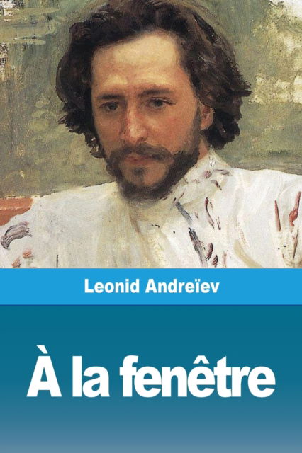 Cover for Leonid Andreiev · A la fenetre (Paperback Book) (2019)