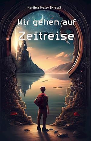 Cover for Martina Meier · Wir gehen auf Zeitreise (Book) (2024)