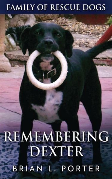 Remembering Dexter - Brian L Porter - Books - Next Chapter - 9784867513132 - July 1, 2021