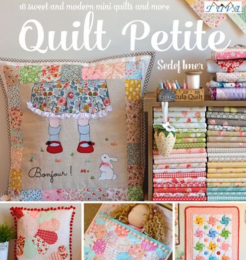 Cover for Sedef Imer · Quilt Petite: 18 Sweet and Modern Mini Quilts and More (Pocketbok) (2018)