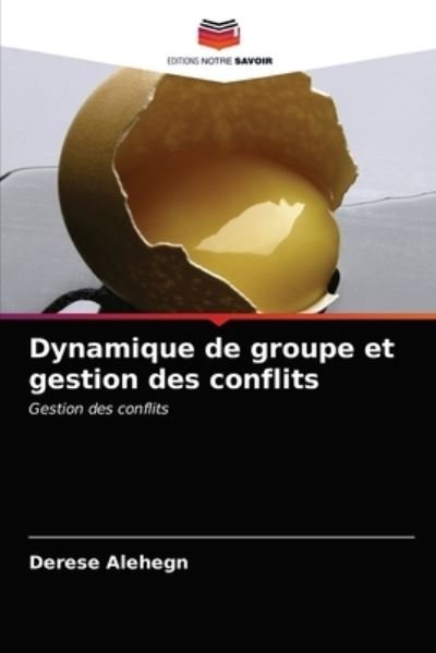 Cover for Derese Alehegn · Dynamique de groupe et gestion des conflits (Pocketbok) (2021)