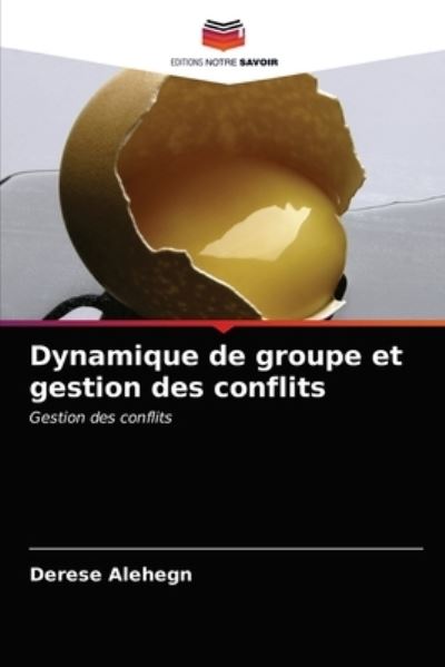 Cover for Derese Alehegn · Dynamique de groupe et gestion des conflits (Paperback Book) (2021)