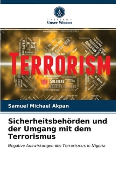 Cover for Samuel Michael Akpan · Sicherheitsbehoerden und der Umgang mit dem Terrorismus (Paperback Book) (2021)