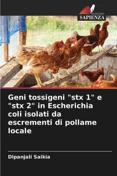 Cover for Dipanjali Saikia · Geni tossigeni stx 1 e stx 2 in Escherichia coli isolati da escrementi di pollame locale (Paperback Book) (2021)