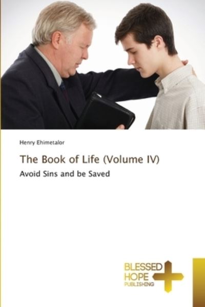 Cover for Henry Ehimetalor · The Book of Life (Volume IV) (Pocketbok) (2021)