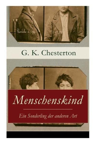 Cover for G K Chesterton · Menschenskind - Ein Sonderling der anderen Art (Paperback Bog) (2017)