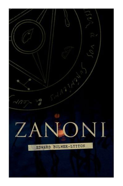 Zanoni: Historical Novel - Lytton, Edward Bulwer Lytton, Bar - Books - E-Artnow - 9788027308132 - December 30, 2020