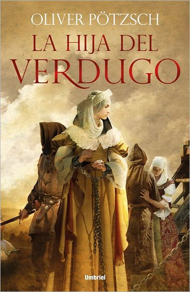 Cover for Oliver Potzsch · La Hija Del Verdugo (Paperback Book) [Spanish, Tra edition] (2012)