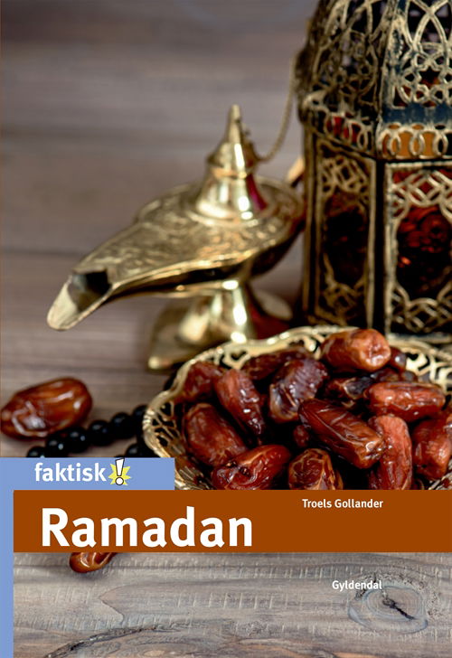 Cover for Troels Gollander · Faktisk!: Ramadan (Innbunden bok) [1. utgave] (2018)