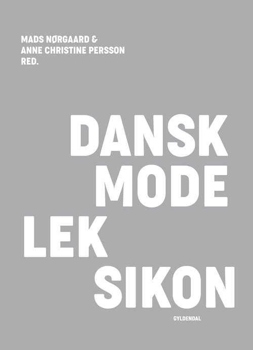 Cover for Mads Nørgaard; Anne Christine Persson · Dansk modeleksikon - lysegrå (Inbunden Bok) [1:a utgåva] (2018)