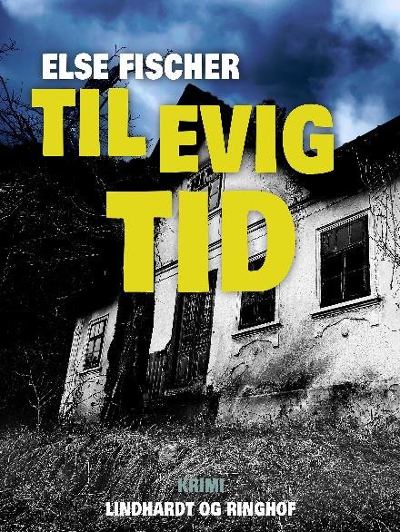 Cover for Else Fischer · Til evig tid (Sewn Spine Book) [2e édition] (2017)