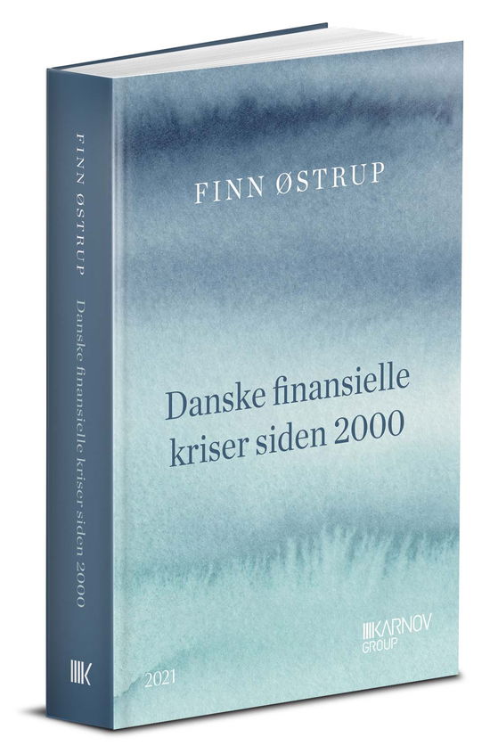 Cover for Finn Østrup · Danske finansielle kriser siden 2000 (Sewn Spine Book) [1st edition] (2021)