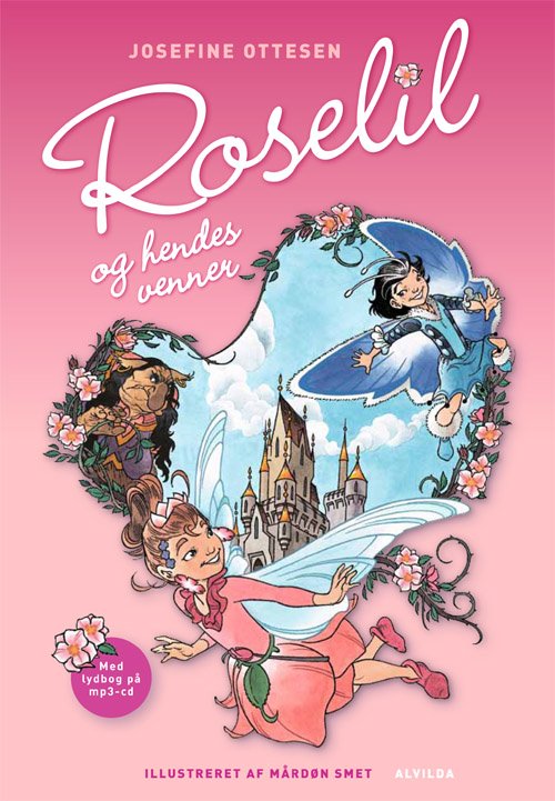Cover for Josefine Ottesen · Roselil: Roselil og hendes venner (1) - med cd (Gebundesens Buch) [3. Ausgabe] [Indbundet] (2013)