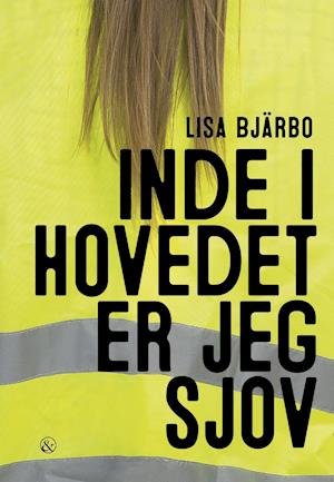 Cover for Lisa Bjärbo · Inde i hovedet er jeg sjov (Heftet bok) [1. utgave] (2021)