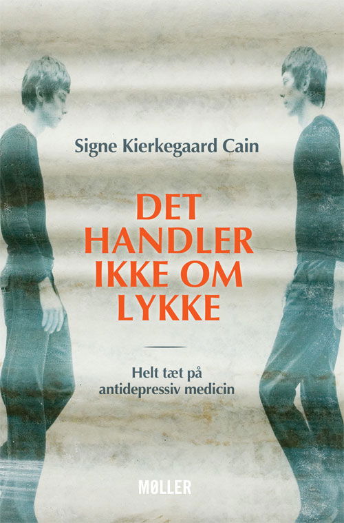 Cover for Signe Kierkegaard Cain · Det handler ikke om lykke (Bound Book) [1er édition] [Indbundet] (2013)