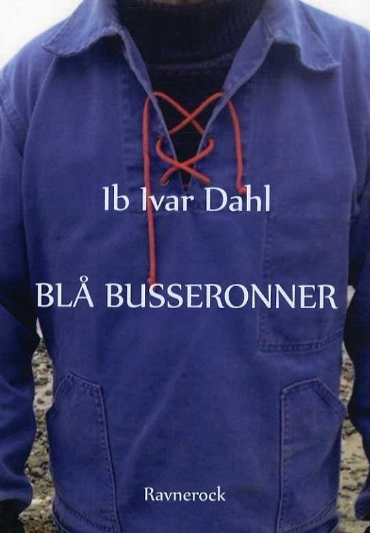 Cover for Ib Ivar Dahl · Blå busseronner (Hæftet bog) [1. udgave] (2015)