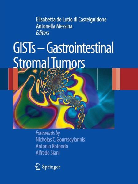 Cover for Elisabetta De Lutio Di Castelguidone · GISTs - Gastrointestinal Stromal Tumors (Paperback Book) [Softcover reprint of the original 1st ed. 2011 edition] (2016)