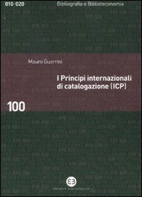 Cover for Mauro Guerrini · I Principi Internazionali Di Catalogazione (ICP). Universo Bibliografico E Teoria Catalografica All'Inizio Del XXI Secolo (Book)