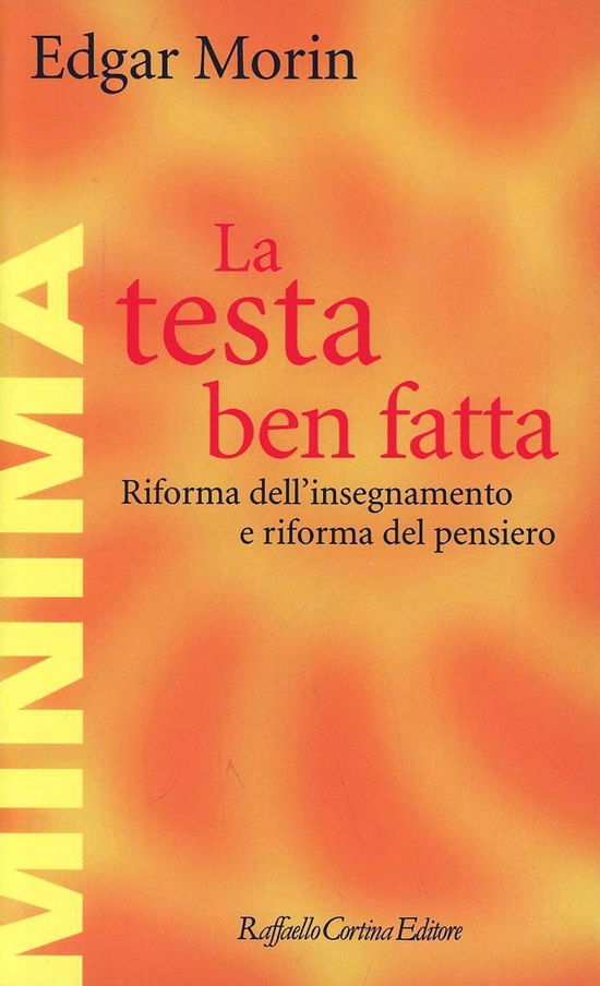 Cover for Edgar Morin · La Testa Ben Fatta. Riforma Dell'insegnamento E Riforma Del Pensiero (Book)