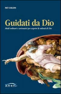 Cover for Pat Collins · Guidati Da Dio. Modi Ordinari E Carismatici Per Scoprire La Volonta Di Dio (Book)