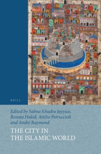 City in the Islamic World (2 Vols. ) - Salma Khadra Jayyusi - Other - BRILL - 9789004438132 - June 18, 2020