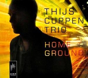 Cover for Thijs -Trio- Cuppen · Home Ground (CD) [Digipak] (2010)