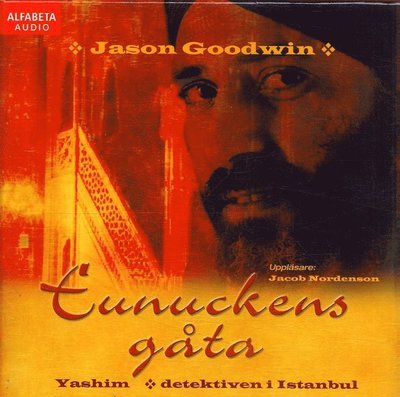 Cover for Jason Goodwin · Yashim - detektiven i Istanbul: Eunuckens gåta (Audiobook (CD)) (2007)