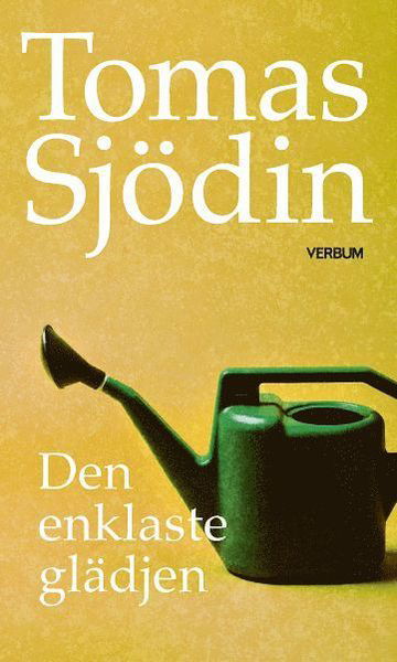Livsfrågor: Den enklaste glädjen - Tomas Sjödin - Libros - Verbum AB - 9789152638132 - 21 de octubre de 2019