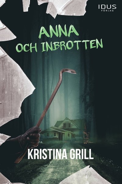 Cover for Kristina Grill · Anna och inbrotten (Bound Book) (2022)