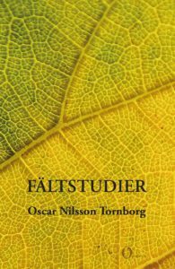 Fältstudier - Oscar Nilsson Tornborg - Książki - Opulens förlag - 9789198421132 - 17 września 2018