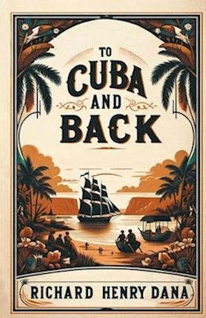 Cover for Richard Henry Dana · To Cuba and Back (Edition2024) (Paperback Book) (2024)