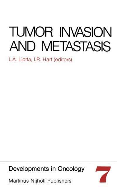 L a Liotta · Tumor Invasion and Metastasis - Developments in Oncology (Pocketbok) [Softcover reprint of the original 1st ed. 1982 edition] (2012)