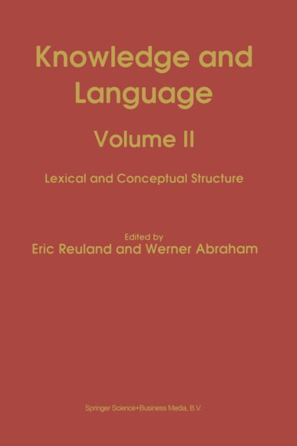 Cover for E Reuland · Knowledge and Language: Volume II Lexical and Conceptual Structure (Paperback Book) [Softcover reprint of the original 1st ed. 1993 edition] (2012)