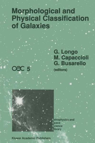 G Longo · Morphological and Physical Classification of Galaxies: Proceedings of the Fifth International Workshop of the Osservatorio Astronomico Di Capodimonte (Pocketbok) [Softcover Reprint of the Original 1st Ed. 1992 edition] (2012)