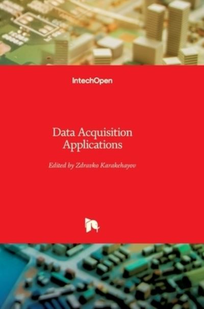 Data Acquisition Applications - Zdravko Karakehayov - Books - In Tech - 9789535107132 - August 23, 2012