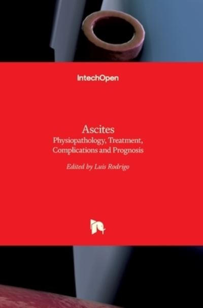 Cover for Luis Rodrigo · Ascites: Physiopathology, Treatment, Complications and Prognosis (Hardcover Book) (2017)