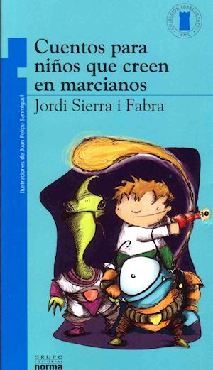 Cover for Jordi Sierra i Fabra · Cuentos para niños que se creen en marcianos (Taschenbuch) (2019)