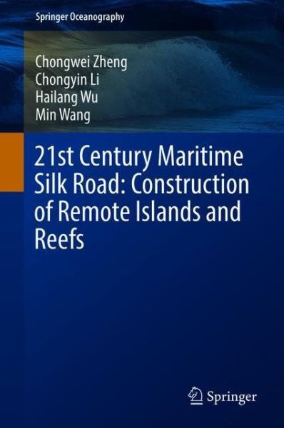 Cover for Zheng · 21st Century Maritime Silk Road Construction of Remote Islands and Reefs (Book) [1st ed. 2019 edition] (2018)